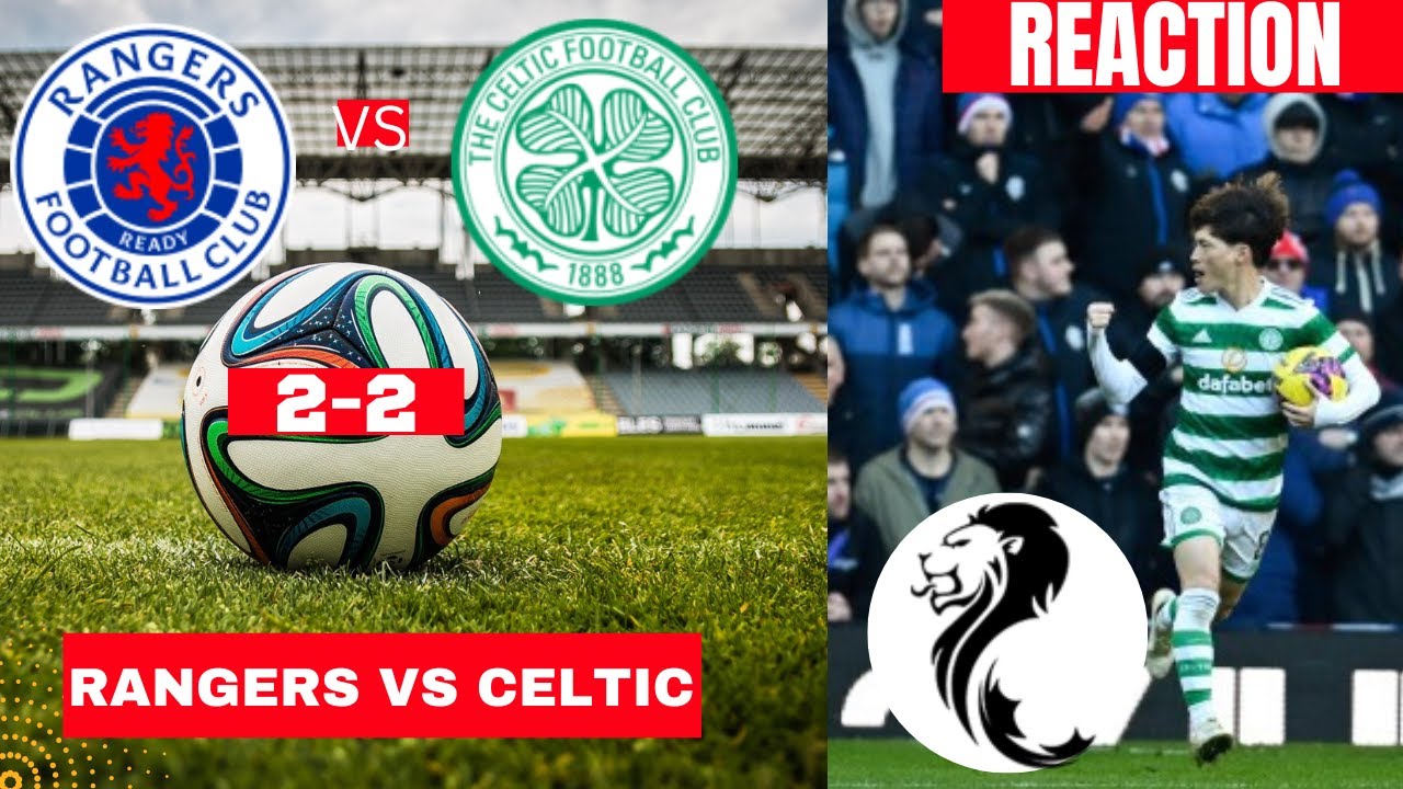 Rangers vs Celtic 2-2 Live Stream Scottish Premiership Football Match Commentary Highlights Old Firm