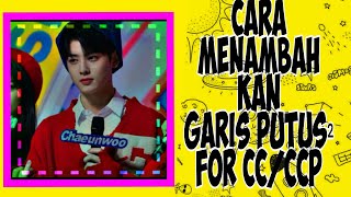 CARA MENAMBAH KAN GARIS PUTUS² FOR CC/CCP || CCP KEREN