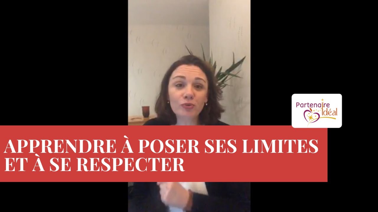 Apprendre à poser ses limites et à se respecter - YouTube