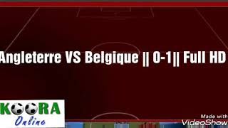 Résultats L'Angleterre VS Belgique || 0-1|| Full HD
