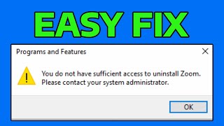 How To Fix You Don't Have Sufficient Access To Uninstall The Program Please Contact Your System
