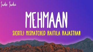 Mehmaan Lyrics | Sickflip | Raitila Rajasthan | From Mismatched Season 2 Resimi