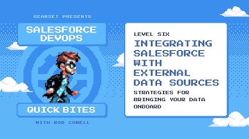 DevOps Quick Bites - Integrating External Data with Salesforce