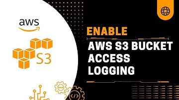 Setup AWS S3 Bucket Access logs
