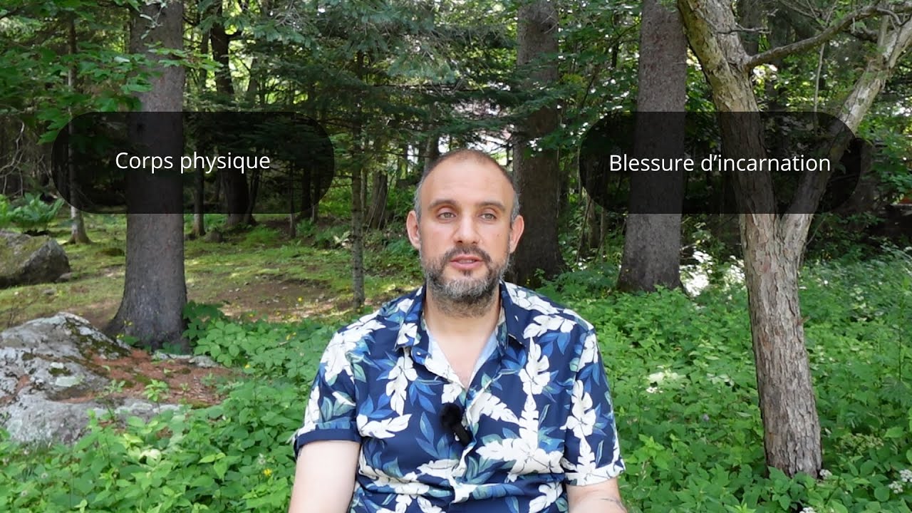 Corps physique & blessure d'incarnation