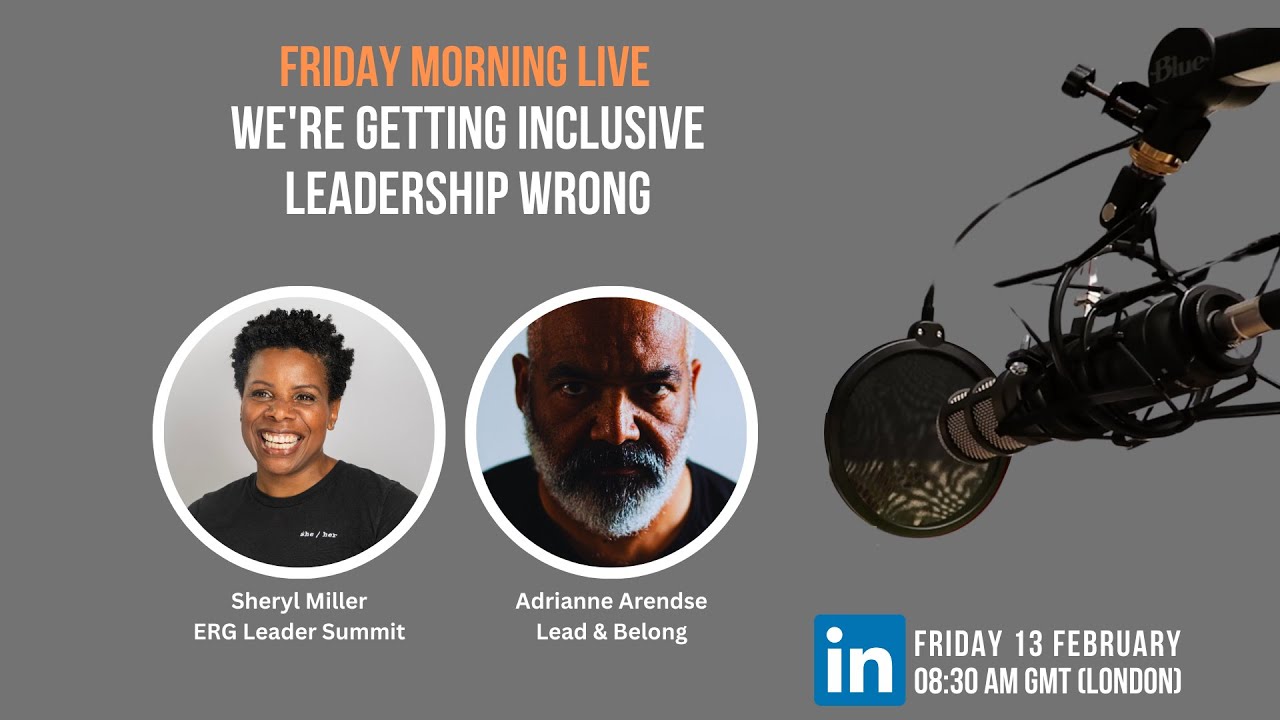 We're Getting Inclusive Leadership Wrong - Why Belonging Has to Start at the Top