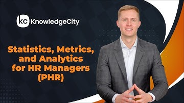 Statistics, Metrics, and Analytics for HR Managers (PHR) - Introduction | Knowledgecity