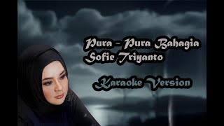 Pura - Pura Bahagia - Sofie Triyanto (Karaoke Version)