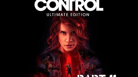 Control - WalkThrough - Part 11 - ( No commentary )