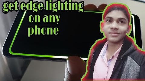 How to get edge lighting on any phone like samsung Galaxy S8&S9