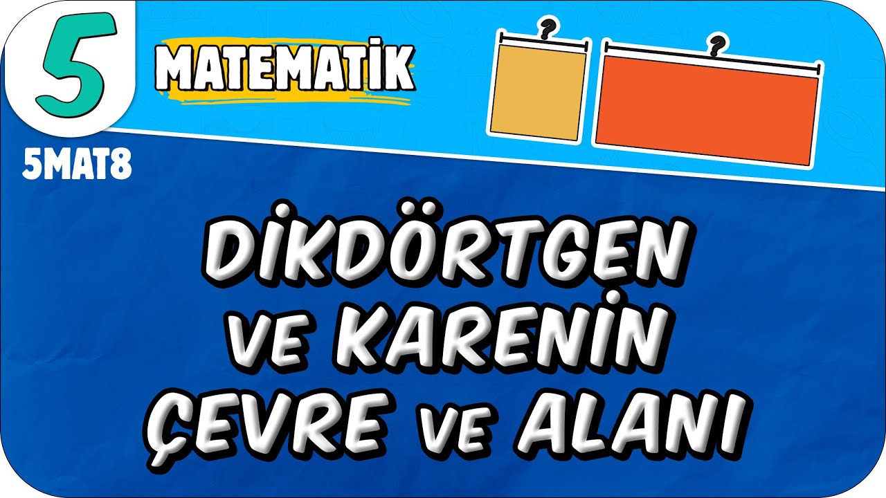 Dikdörtgen ve Karenin Çevre ve Alanı 📘 5. Sınıf Matematik #2025