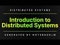 01. Introduction to Distributed Systems | Distributed Systems | Generated by NotebookLM
