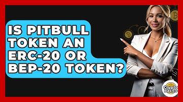 Is Pitbull Token An ERC-20 Or BEP-20 Token? - CryptoBasics360.com