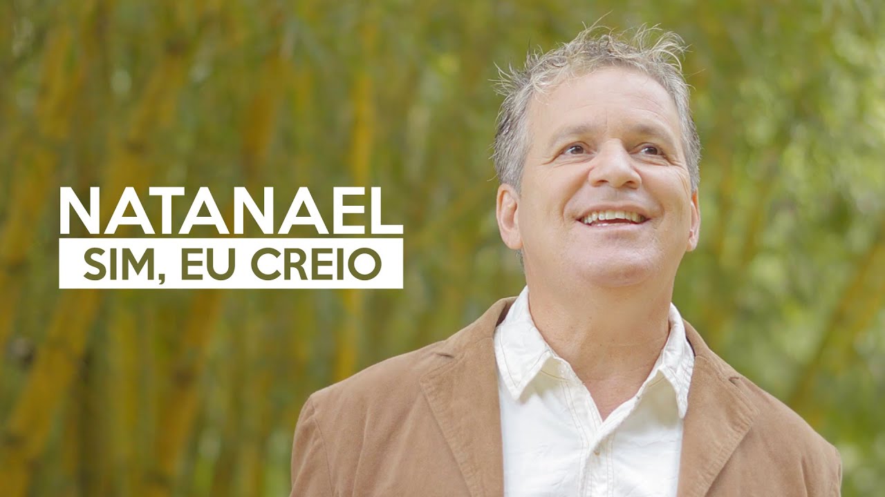 Natanael - Sim Eu Creio (Video Oficial)