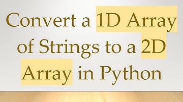 Convert a 1D Array of Strings to a 2D Array in Python