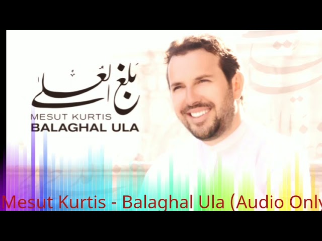 Mesut Kurtis-Balaghal Ula (Audio Only) class=