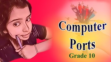 ICT Grade 10   Lesson 2 | Computer Port | පරිගණක කෙවෙනි | Hashani Rajapaksha