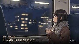 Empty Train Station 🚉 · Lo-Fi Hip Hop Beats · The Moment After Goodbye