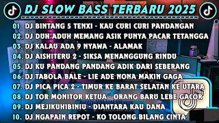 DJ SLOWBASS TERBARU 2025 || DJ BINTANG 5 TENXI - KAU CURI CURI PANDANGAN || DJ DUH ADUH MEMANG ASIK