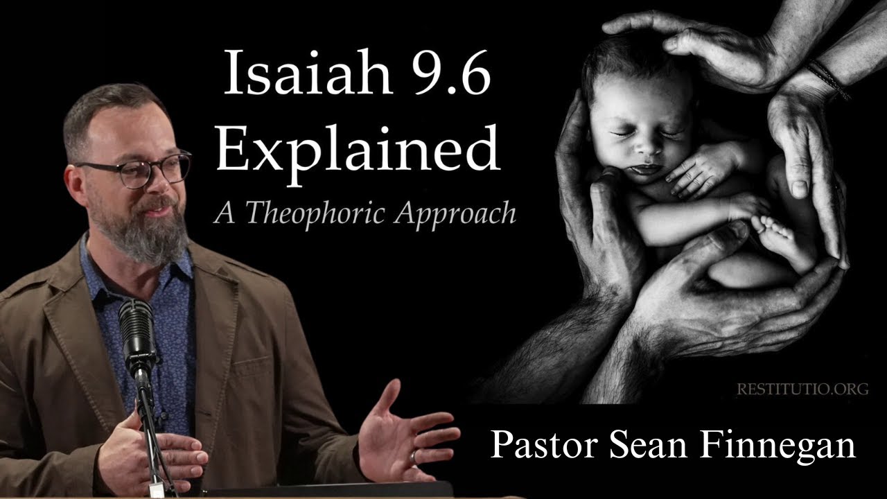 Sean Finnegan - Isaiah 9:6 Explained: A Theophoric Approach