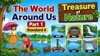 🌏The World Around Us | Part 1 |📘 Standard 4 | Lesson 1 🌿Treasure of Nature🌿 | 🔎Easy Explanation |