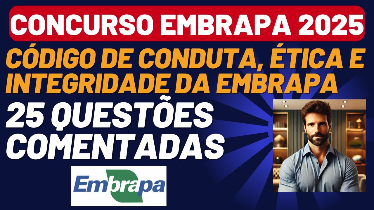 Concurso Embrapa 2025: 25 Questões Comentadas Código de Conduta, Ética ...