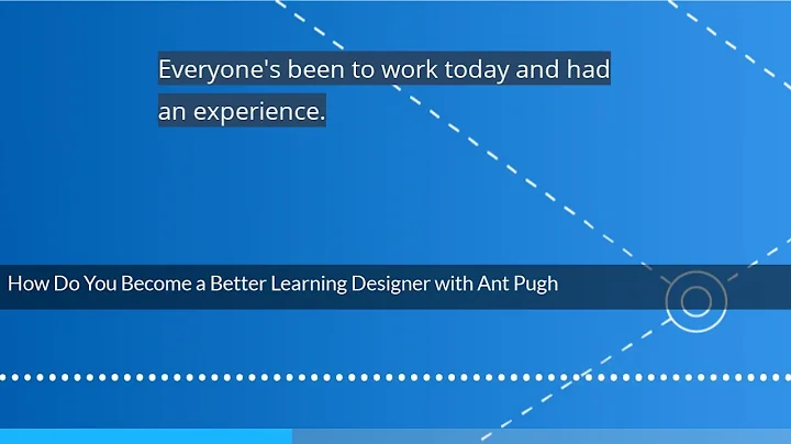 How Do You Become a Better Learning Designer with ...