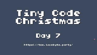 Tiny Code Christmas - Day 7