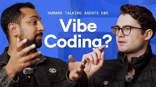 How will Vibe Coding affect software? | Humans Talking Agents Episode 5