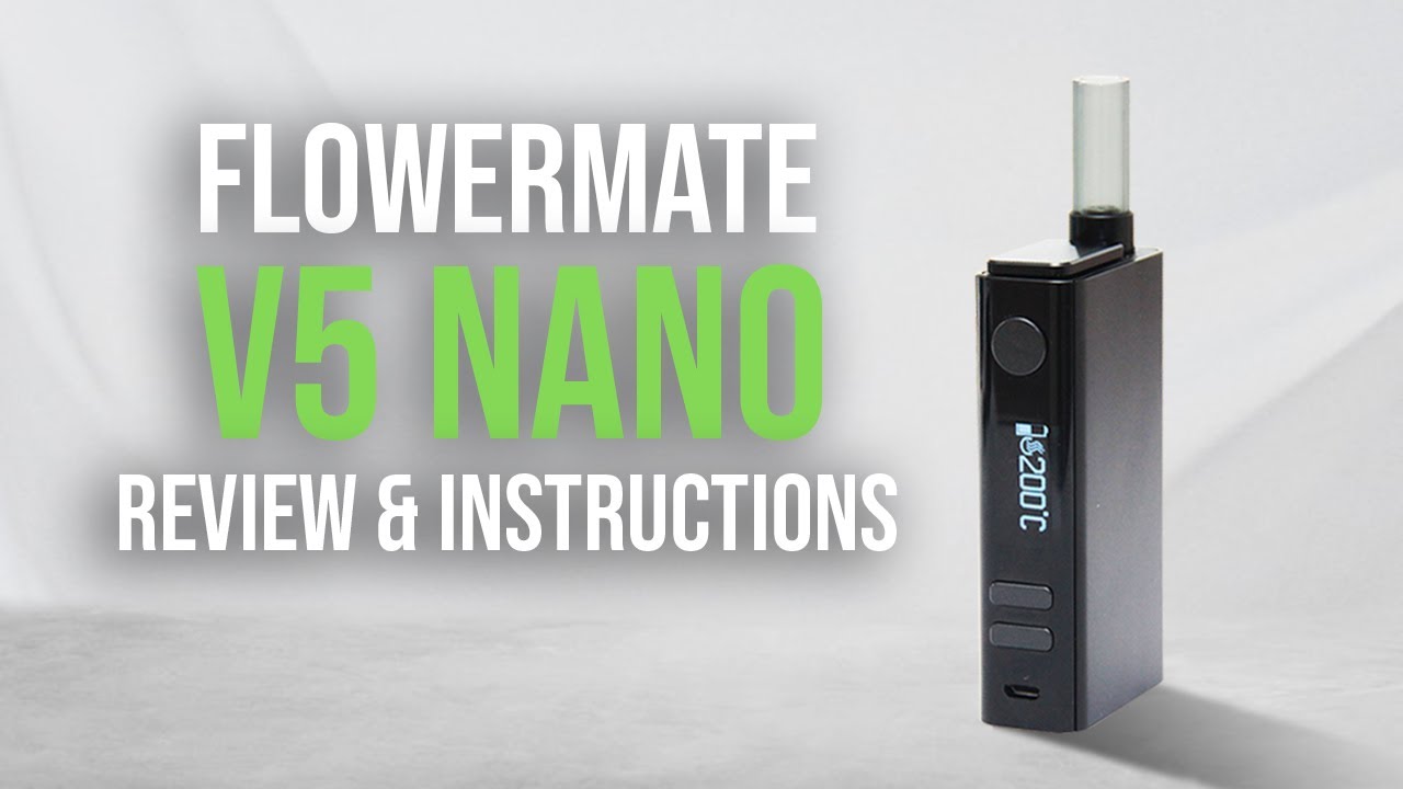 Flowermate V5 Nano Review Instructions Tools420 Youtube