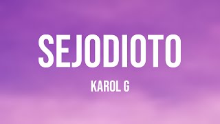 SEJODIOTO - Karol G [Lyrics Video]