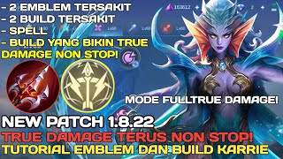 TUTORIAL EMBLEM DAN BUILD KARRIE TERSAKIT 2023 TRUE DAMAGE NON STOP! - EMBLEM KARRIE PATCH 1.8.22