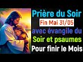 🙏 PRIERE du SOIR Vendredi 31 Mai 2024 avec Évangile du Soir et Psaume pour Dormir avec jésus christ