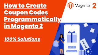 100% Solutions | How to Create Coupon Codes Programmatically in Magento 2 | MagentoTutorials