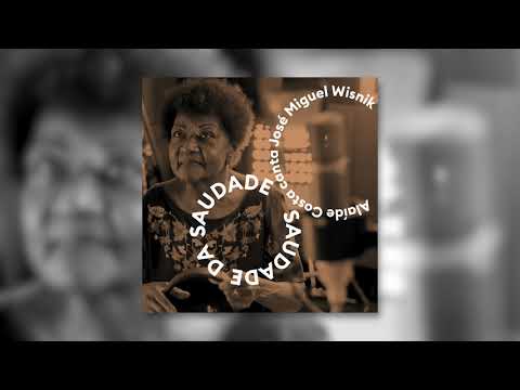 Alaíde Costa - Saudade da Saudade [part. José Miguel Wisnik]