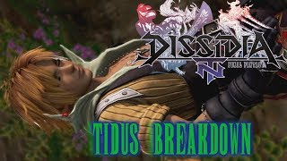 TIDUS BREAKDOWN!!! Dissidia Final Fantasy NT
