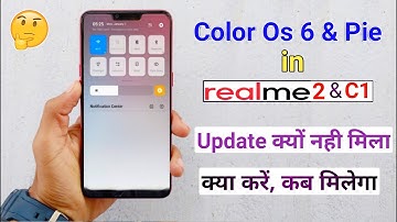 Color Os 6 & Android Pie Update Not Received in RealMe 2 & C1, Why? क्या करें?