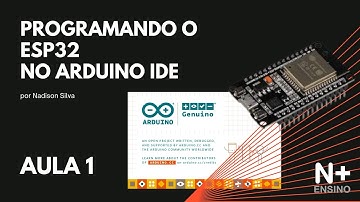 Aula 1 - Primeiros passos com o ESP32: Instalação do Arduino IDE e compilação do primeiro código