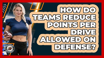 How Do Teams Reduce Points Per Drive Allowed On Defense? - Gridiron Data Digest