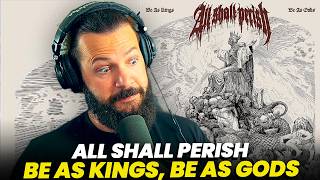 All Shall Perish Are Back!? "Be As Kings, Be As Gods" Reaction