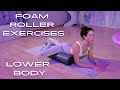 How to use a Foam Roller (Lower Body Routine)