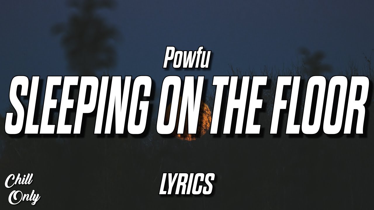 Powfu Sleeping on the Floor (Lyrics) YouTube