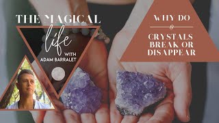 Why Crystals Break or Disappear