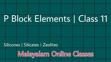 Plus One P Block Elements In Malayalam Part 2|Silicones Silicates Zeolites-Chemistry Online Classes
