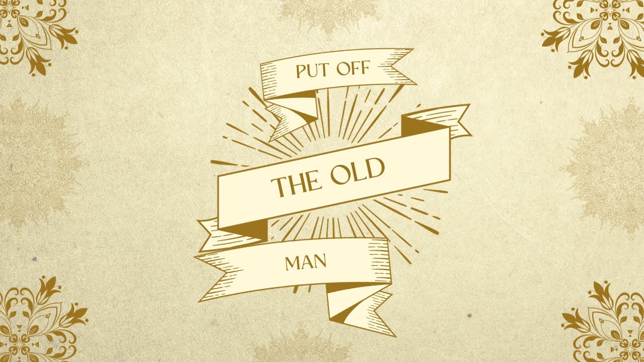 Put Off The Old Man YouTube Put off the old man youtube