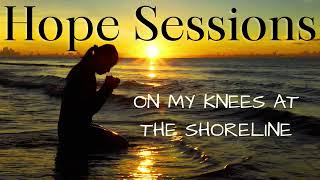 on my knees at the shoreline vid