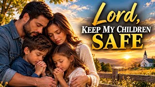 Lord, Keep My Children Safe 🙏 | A Powerful Country Gospel Prayer for Parents