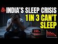 India’s Sleep Crisis: Why 50% of Us Can’t Sleep (And How to Fix It Fast!)