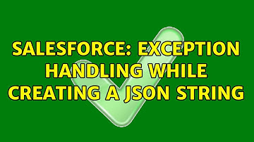 Salesforce: Exception handling while creating a json string
