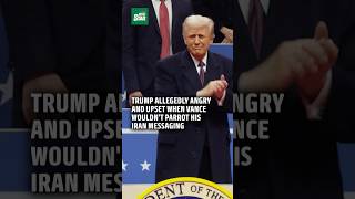 Trump allegedly angry and upset when Vance wouldn't parrot his Iran messaging